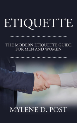 Mylene D. Post Etiquette: The Modern Etiquette Guide for Men and Women