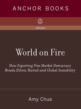 Amy Chua - World on Fire: How Exporting Free Market Democracy Breeds Ethnic Hatred and Global Instability