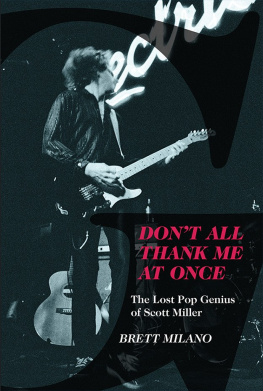 Brett Milano - Dont All Thank Me At Once: The Lost Pop Genius of Scott Miller