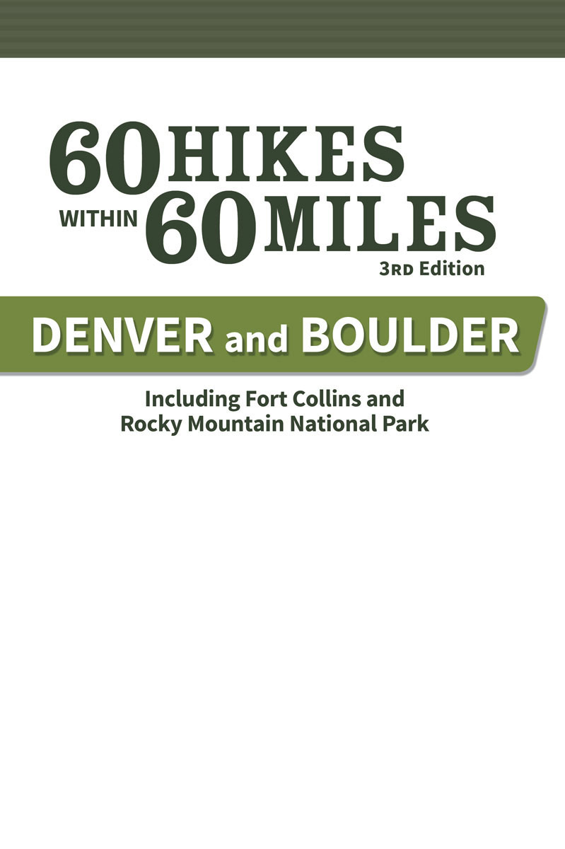 To my family and my fellow hikers 60 HIKES WITHIN 60 MILES DENVER AND - photo 2