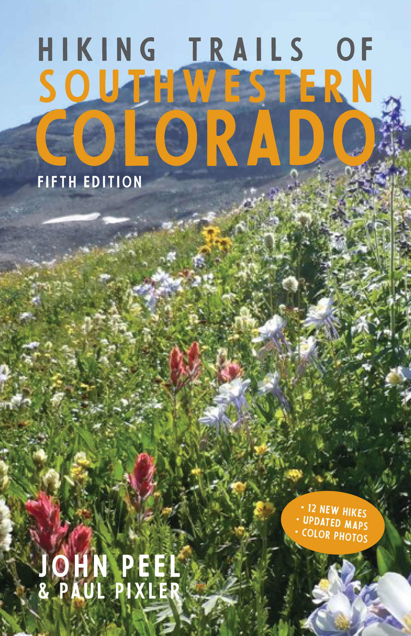 HIKING TRAILS OF SOUTHWESTERN COLORADO FIFTH EDITION JOHN PEEL PAUL PIXLER - photo 1