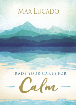 Max Lucado - Trade Your Cares for Calm