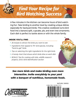 Adele Porter - Homemade Bird Food: 26 Fun & Easy Recipes to Feed Backyard Birds