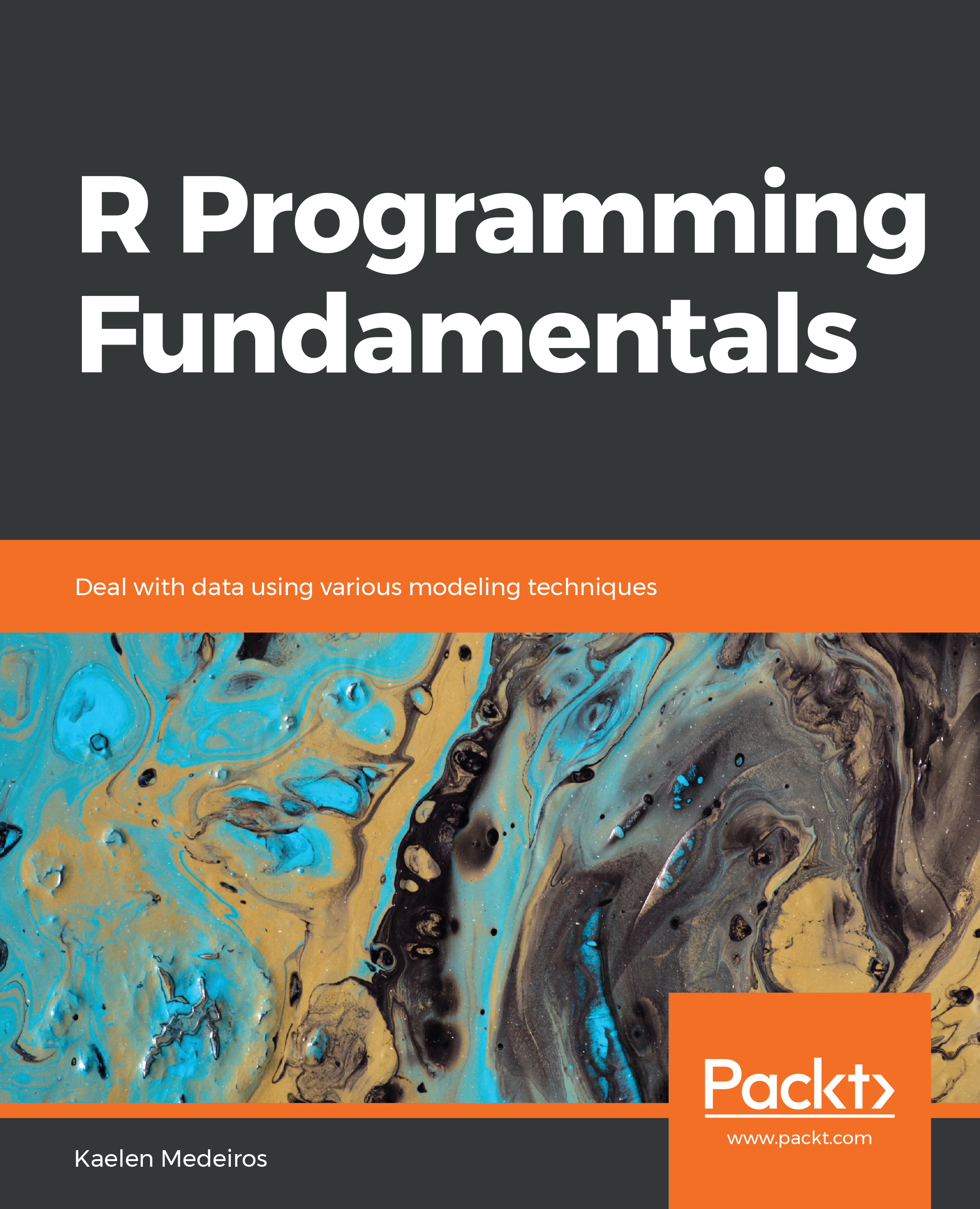 R Programming Fundamentals Deal with data using various modeling techniques - photo 1