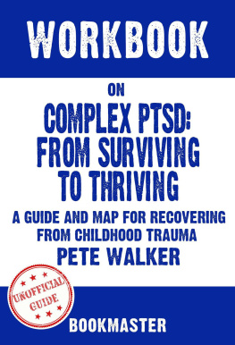 BookMaster - Workbook on Complex PTSD--From Surviving to Thriving--A Guide and Map for Recovering from Childhood Trauma by Pete Walker | Discussions Made Easy