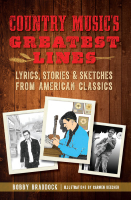 Bobby Braddock - Country Musics Greatest Lines: Lyrics, Stories & Sketches from American Classics