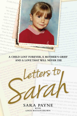 Sara Payne - Letters to Sarah--A Child Lost Forever, a Mothers Grief and a Love That Will Never Die