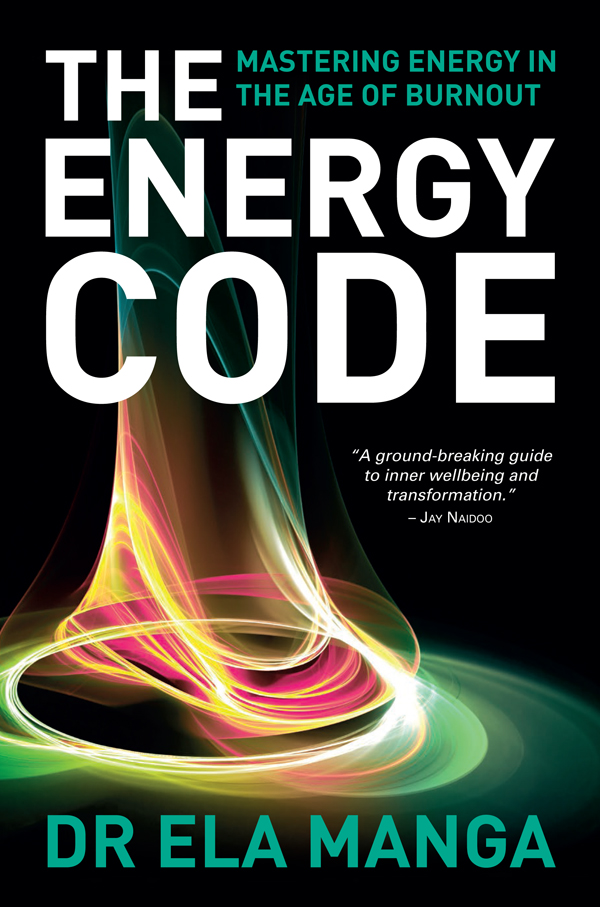 The Energy Code This book is a gift to all who strive for better balance and - photo 1