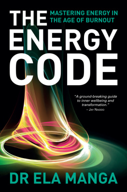 Ela Manga The Energy Code: Mastering Energy in the Age of Burnout