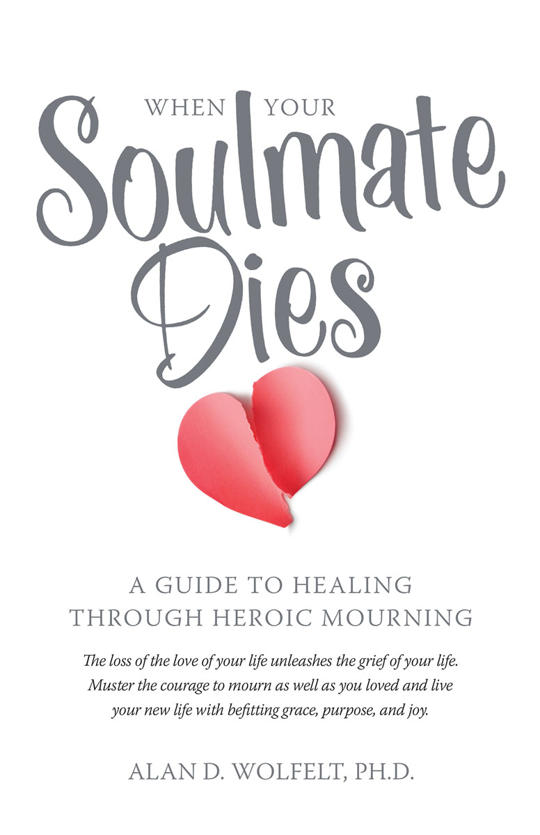 When Your Soulmate Dies A Guide to Healing Through Heroic Mourning - image 1