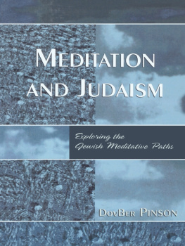 DovBer Pinson Meditation and Judaism: Exploring the Jewish Meditative Paths