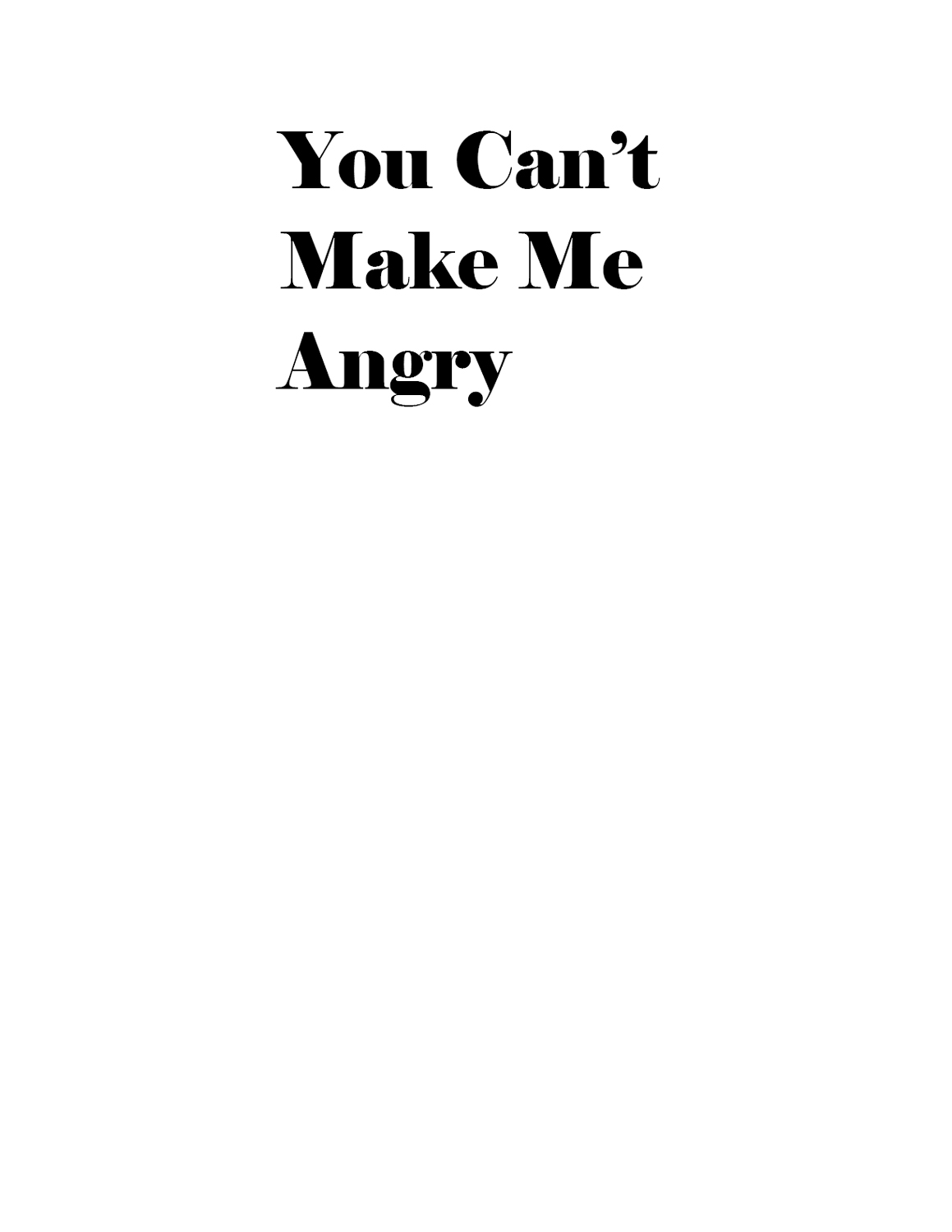 You Cant Make Me Angry Copyright 1999 by Dr Paul O All rights reserved No - photo 2