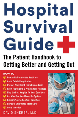 David Sherer Hospital Survival Guide: The Patient Handbook to Getting Better and Getting Out