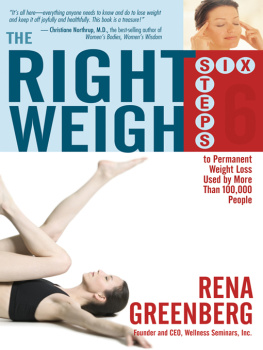 Rena Greenberg - The Right Weigh: The Six Steps to Permanent Weight Loss Used by More Than 100,000 People