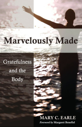 Mary C. Earle - Marvelously Made: Gratefulness and the Body