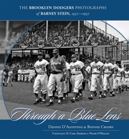 Dennis DAgostino - Through a Blue Lens: The Brooklyn Dodger Photographs of Barney Stein 1937-1957