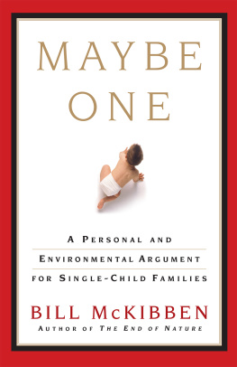 Bill McKibben - Maybe One: A Personal and Evironmental Argument for Single Child Families