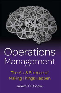 James Cooke Operations Management: The Art & Science of Making Things Happen