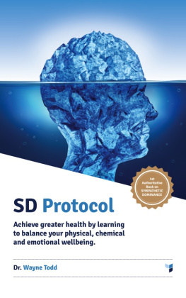 Dr Wayne Todd Sd Protocol: Achieve Greater Health and Wellbeing: Sympathetic Dominance