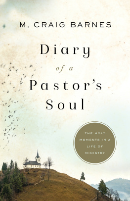 M. Craig Barnes Diary of a Pastors Soul: The Holy Moments in a Life of Ministry