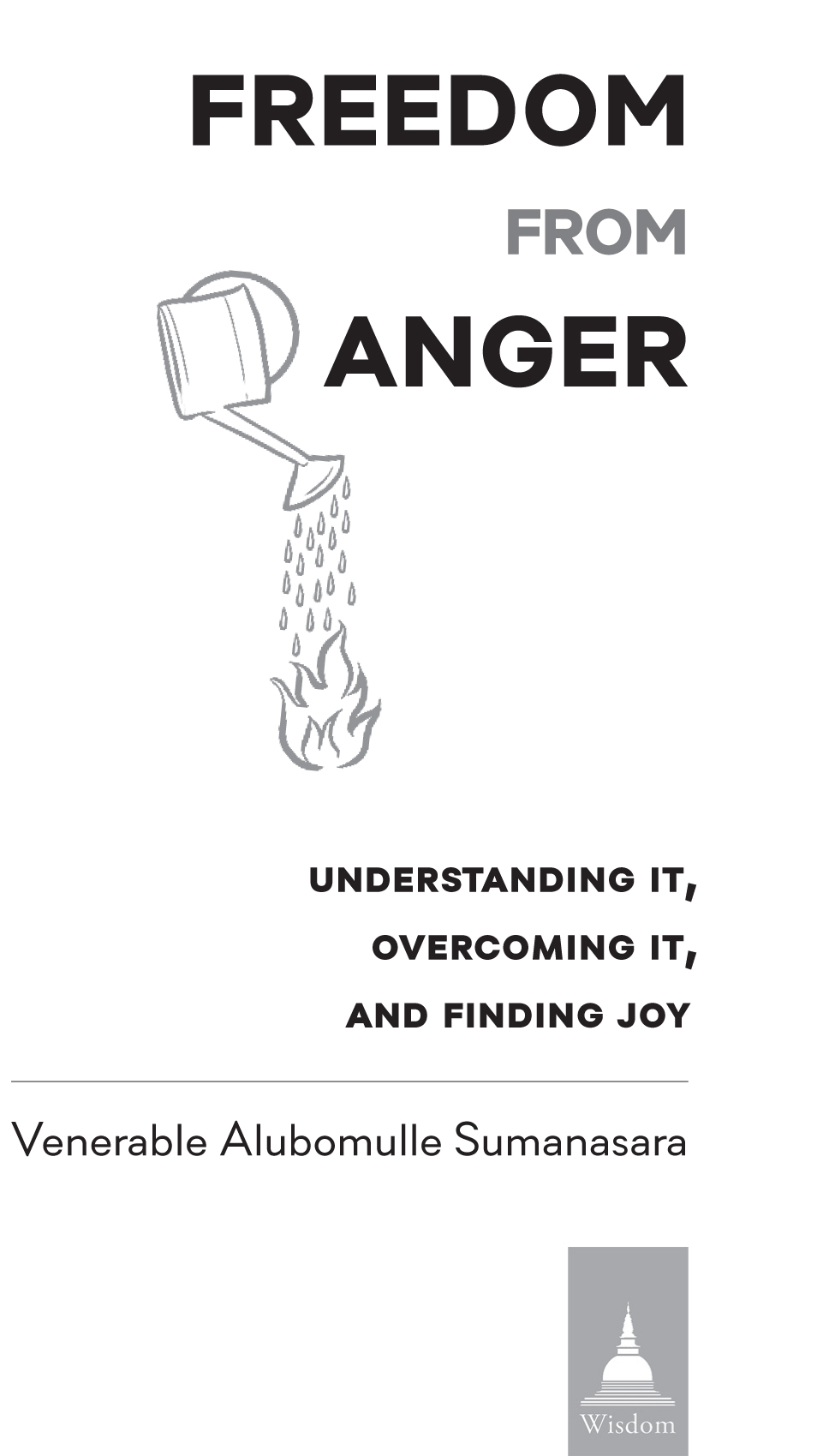 EXTINGUISH ANGER FOREVER AND FIND TRUE HAPPINESS WITH THIS STEP-BY-STEP GUIDE - photo 1