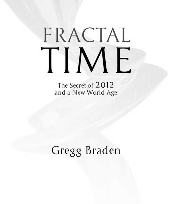 Fractal Time The Secret of 2012 and a New World Age - image 4