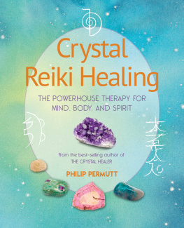 Philip Permutt - Crystal Reiki Healing: The powerhouse therapy for mind, body, and spirit