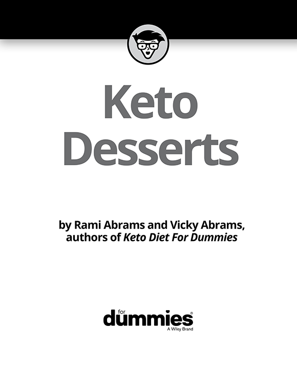 Keto Desserts For Dummies Published by John Wiley Sons Inc 111 River - photo 2