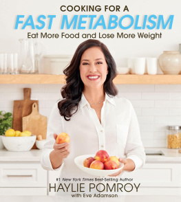 Haylie Pomroy Cooking for a Fast Metabolism: Eat More Food and Lose More Weight