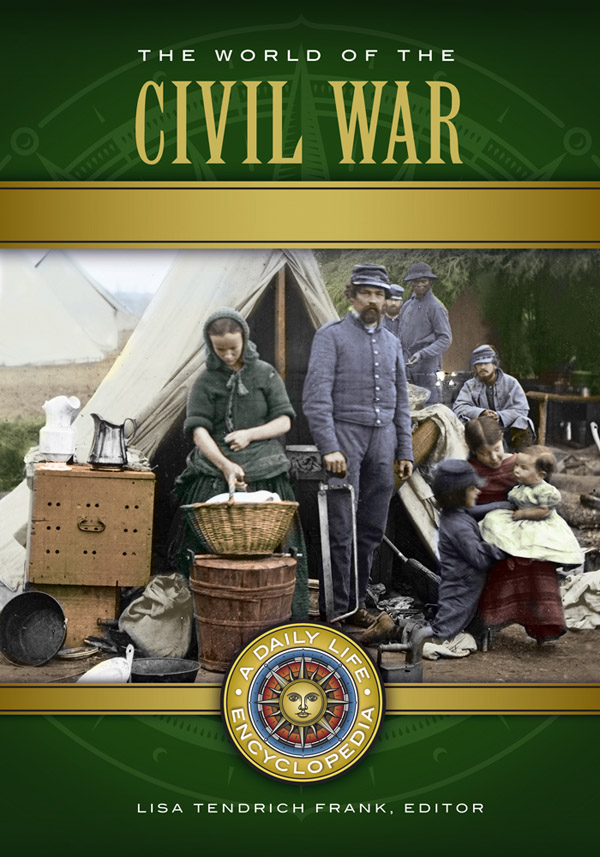 The World of the Civil War Recent Title in Daily Life Encyclopedias The World - photo 1