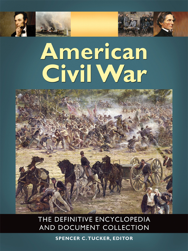 AMERICAN CIVIL WAR AMERICAN CIVIL WAR The Definitive Encyclopedia and Document - photo 1