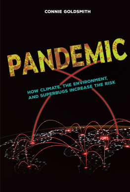 Connie Goldsmith - Pandemic: How Climate, the Environment, and Superbugs Increase the Risk