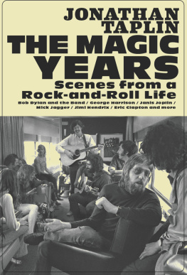 Jonathan Taplin - The Magic Years: Scenes from a Rock-and-Roll Life