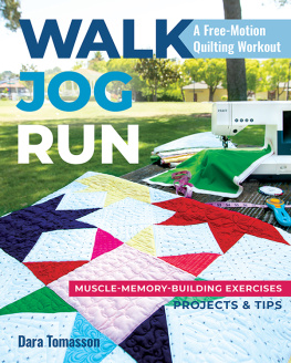 Dara Tomasson - Walk, Jog, Run: A Free-Motion Quilting Workout