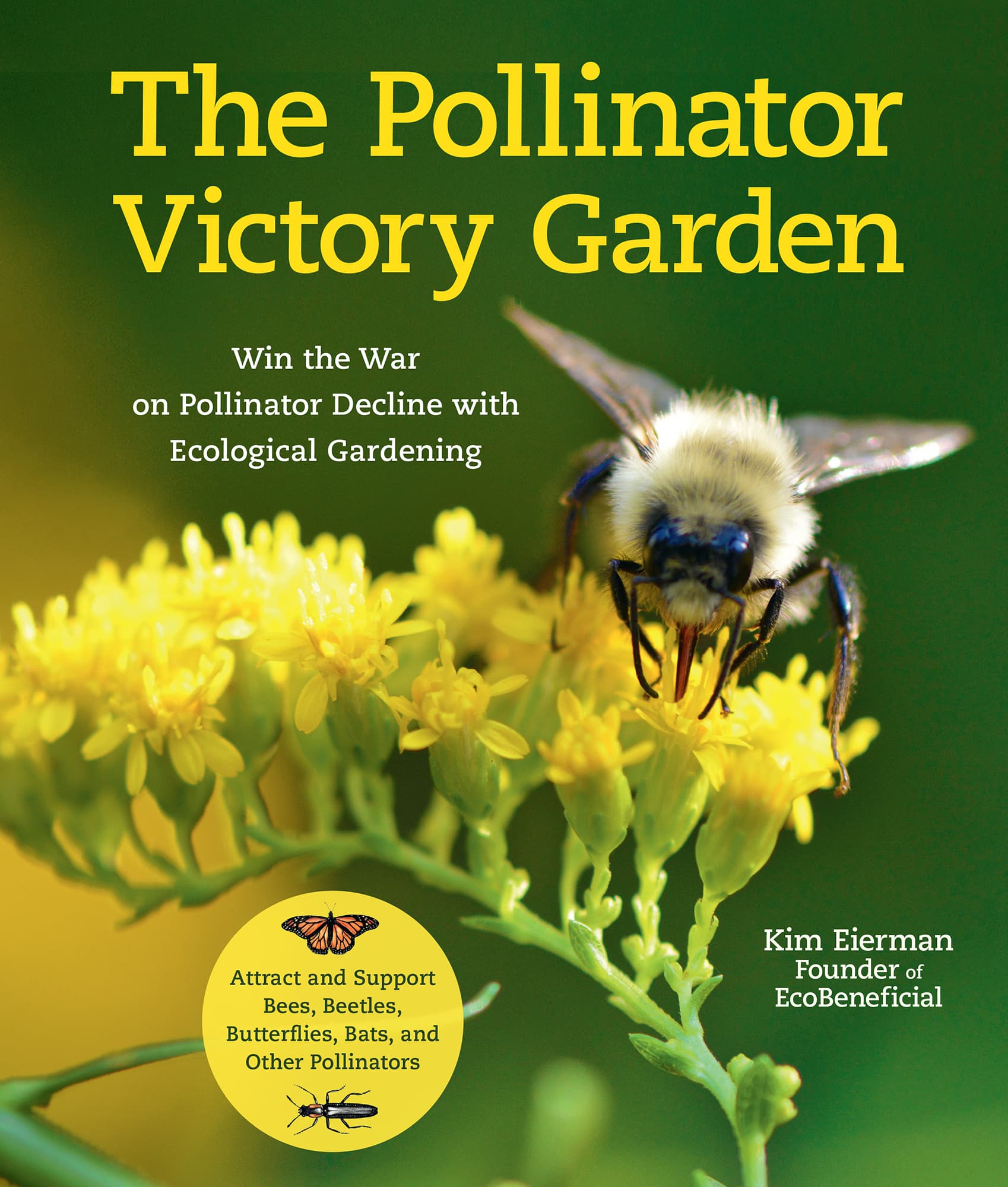 THE POLLINATOR VICTORY GARDEN Win the War on Pollinator Decline with - photo 1