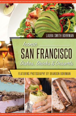 Laura Smith Borrman Iconic San Francisco Dishes, Drinks & Desserts