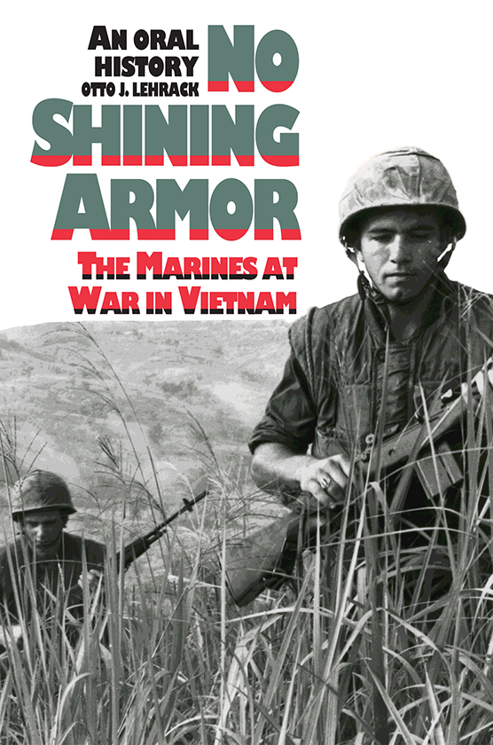 NO SHINING ARMOR MODERN WAR STUDIES Theodore A Wilson General Editor - photo 1