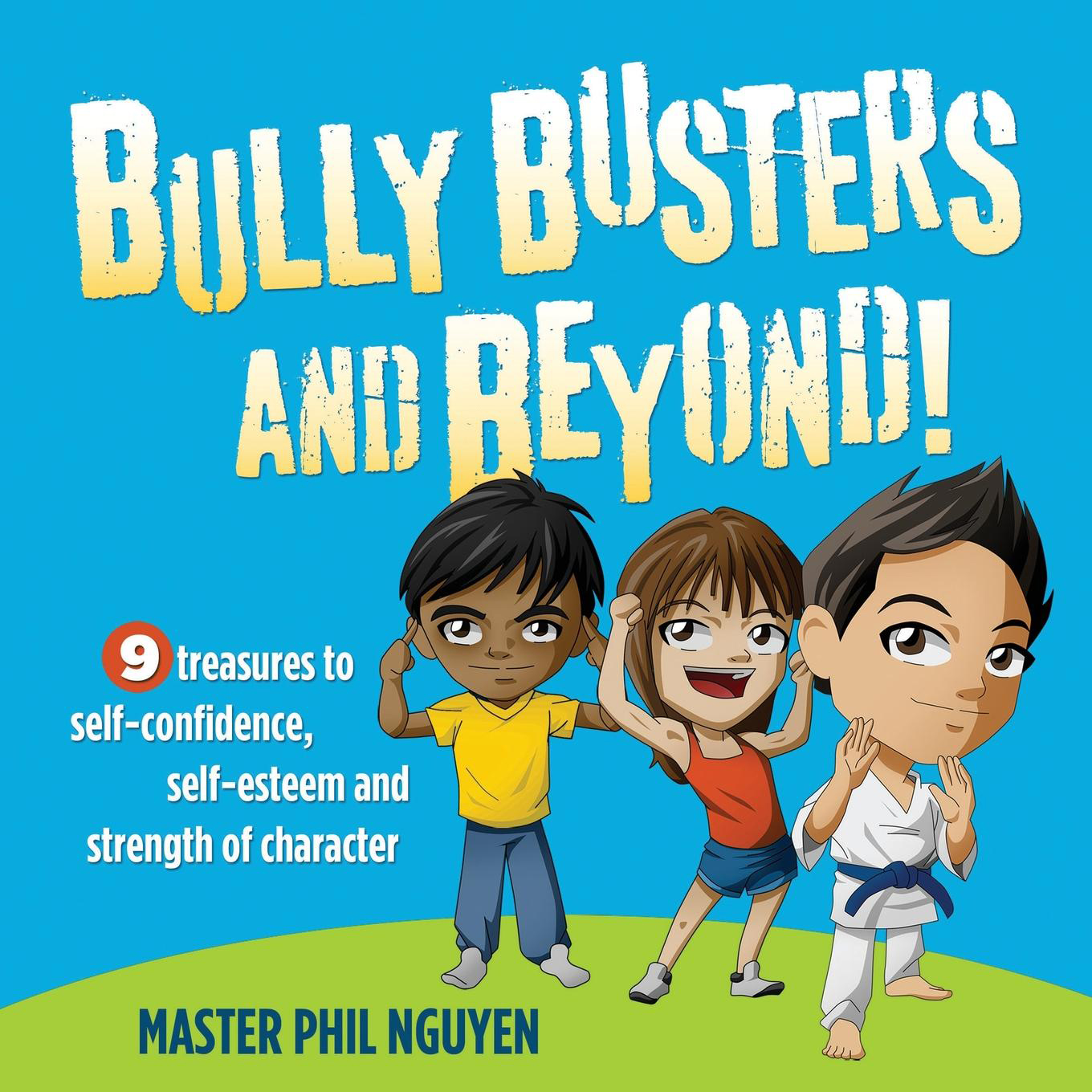 Bully Busters and Beyond 9 Treasures to Self-Confidence Self-Esteem and - photo 1