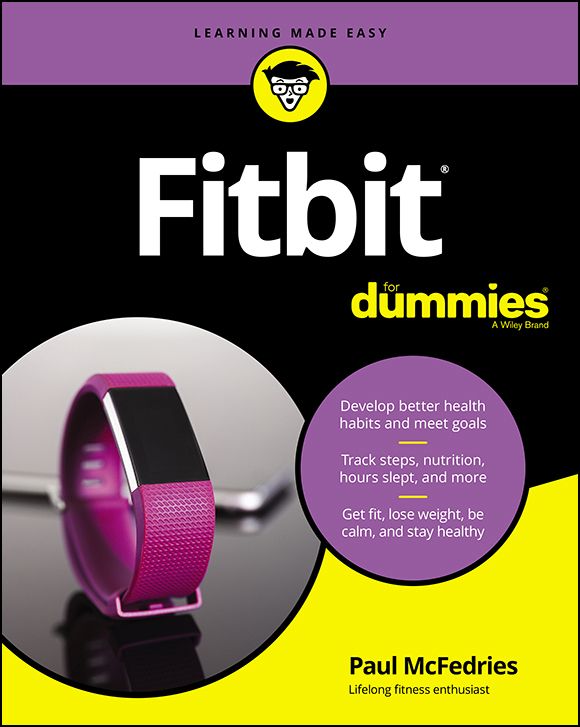 Fitbit For Dummies Published by John Wiley Sons Inc 111 River Street - photo 1