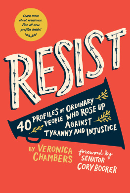 Veronica Chambers - Resist: 40 Profiles of Ordinary People Who Rose Up Against Tyranny and Injustice