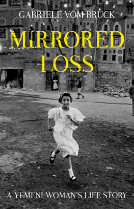 Gabriele vom Bruck - Mirrored Loss: A Yemeni Womans Life Story