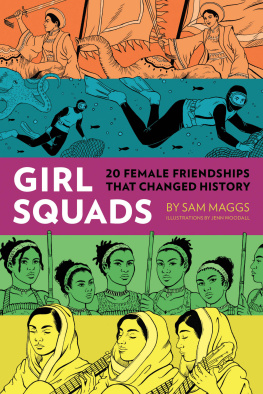 Sam Maggs Girl Squads: 20 Female Friendships That Changed History