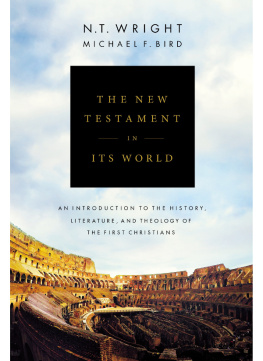 N. T. Wright - The New Testament in Its World: An Introduction to the History, Literature, and Theology of the First Christians