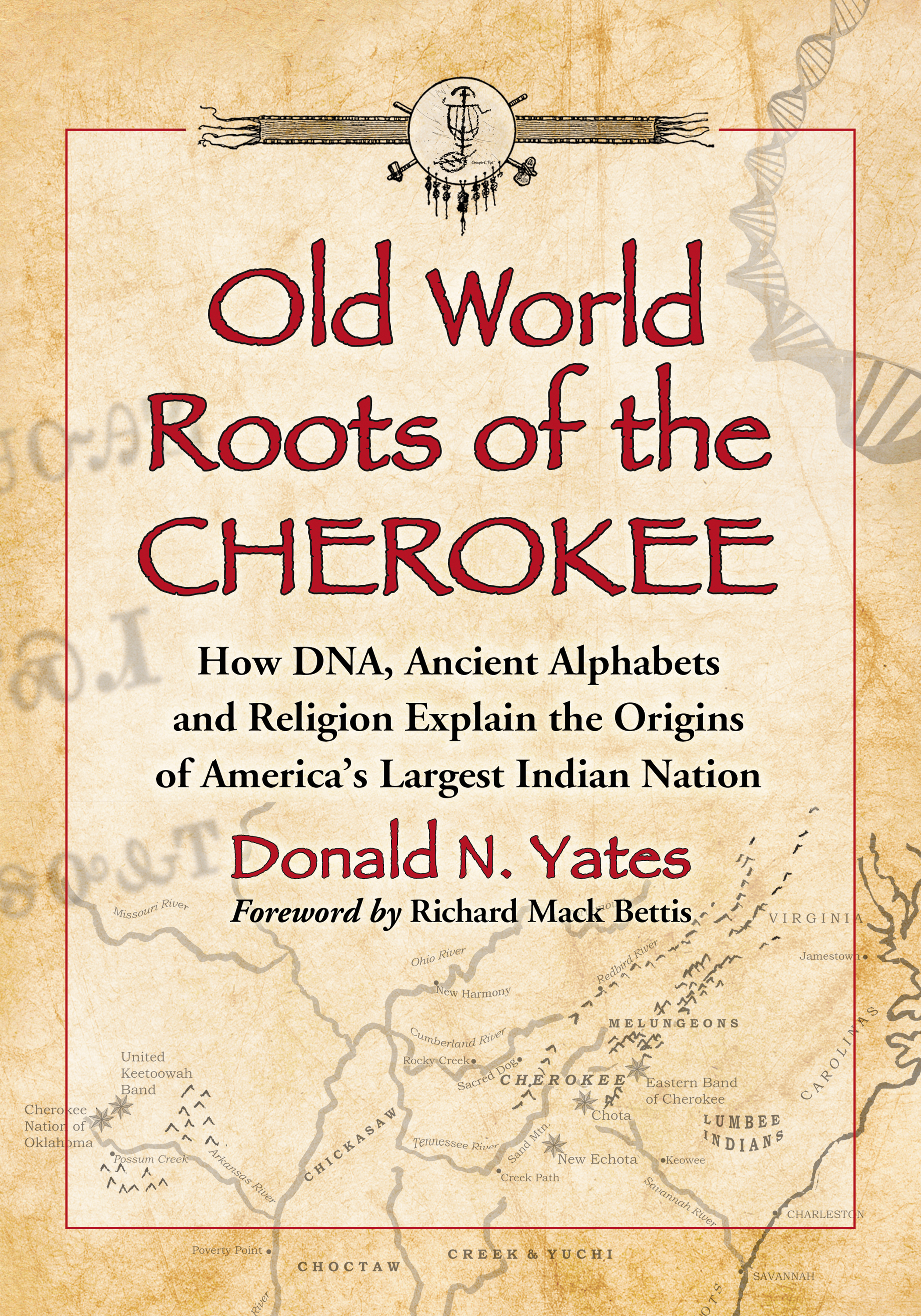 The Cherokee Anomaly copyright Donald N Yates 2011 Old World Roots of - photo 1