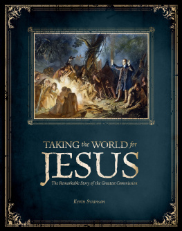 Kevin Swanson Taking the World for Jesus: The Remarkable Story of the Greatest Commission