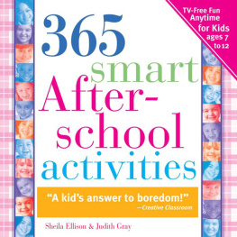 Sheila Ellison 365 Smart Afterschool Activities: Tv-Free Fun Anytime for Kids Ages 7-12