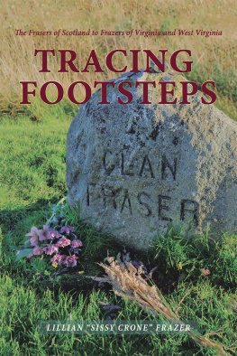Lillian Frazer - Tracing Footsteps: The Frasers of Scotland to Frazers of Virginia and West Virginia