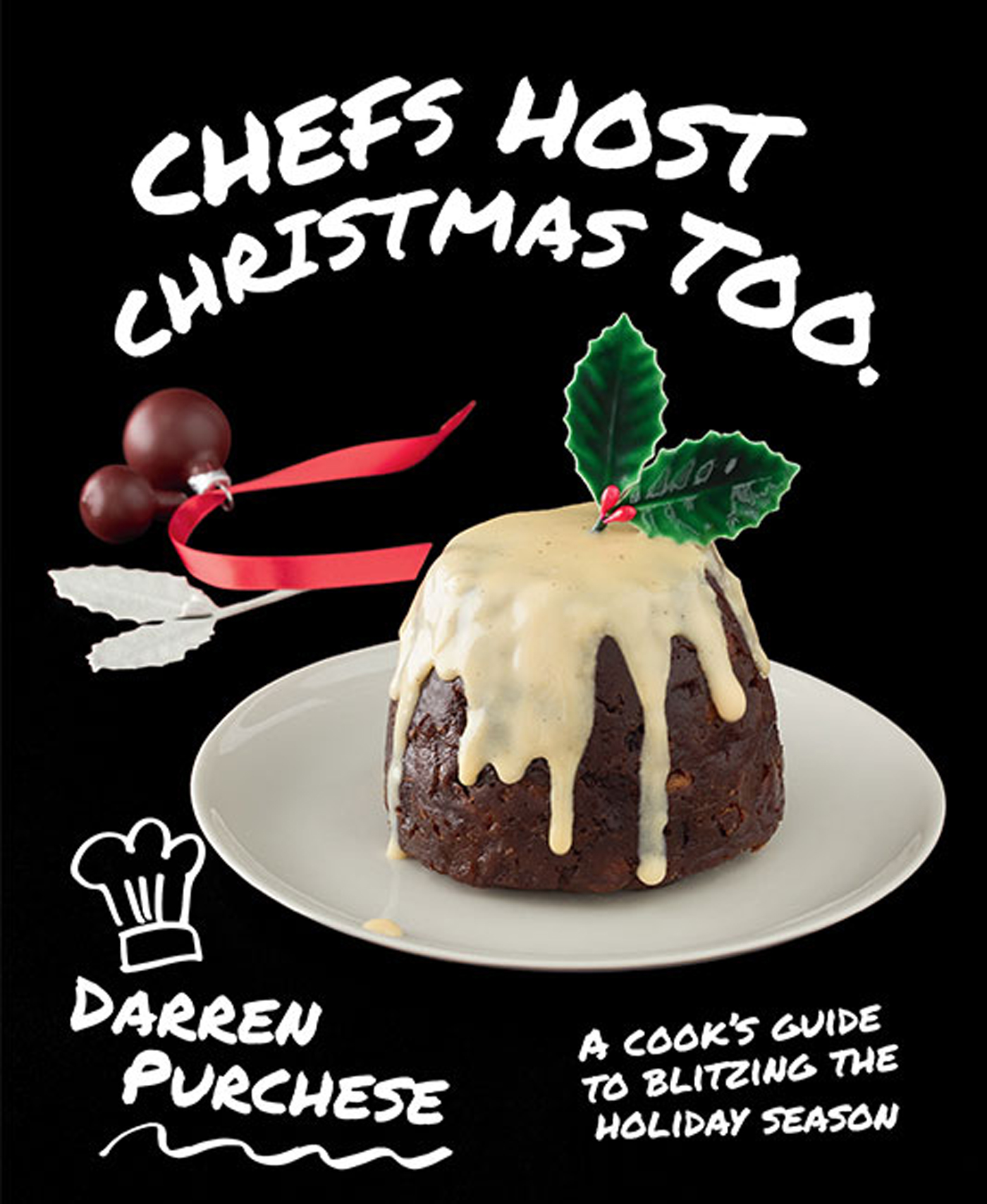 Chefs Host Christmas Too A cooks guide to blitzing the holiday season - photo 1