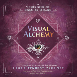 Laura Tempest Zakroff - Visual Alchemy: A Witchs Guide to Sigils, Art & Magic