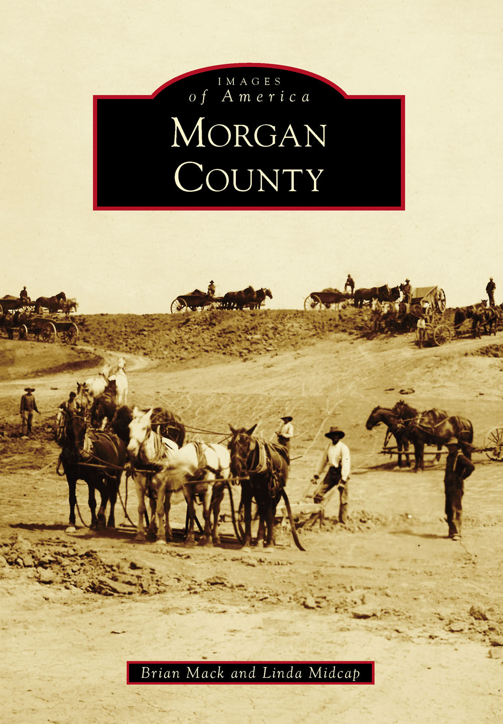 IMAGES of America MORGAN COUNTY ON THE COVER Bob Atchisons construction - photo 1